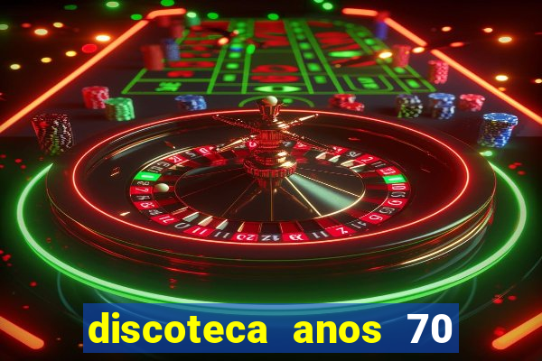 discoteca anos 70 80 90